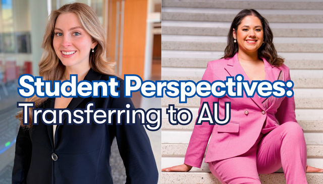 AU Transfer Students Casie Peterson and Alyssa Guevara. Text reads Student Perspectives: Transferring to AU.