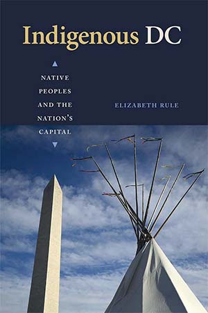 Indigenous DC by Elizabeth Rule