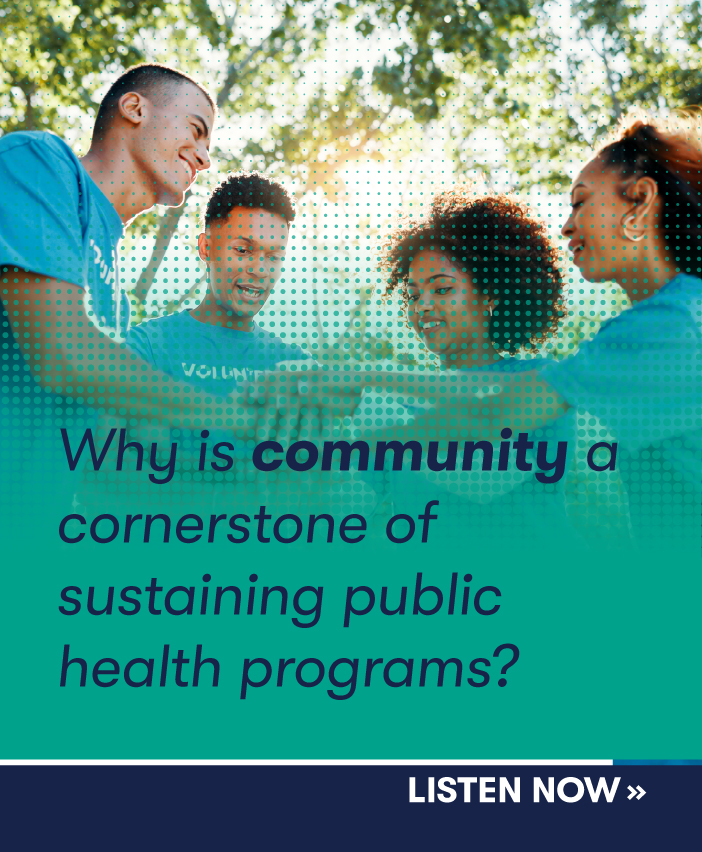 Why is community a cornerstone of sustaining public health programs?