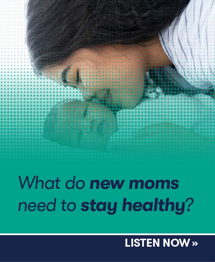 What do new moms need to stay healthy?