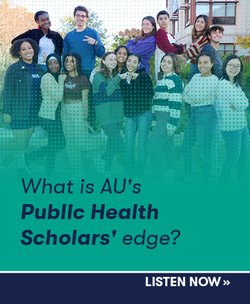What is AU's Public Health Scholars' edge? Listen now