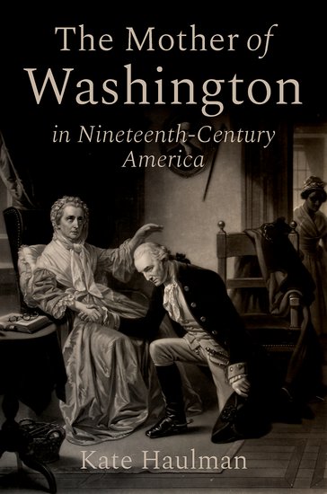 Book Cover for Mother of Washington in Nineteenth Century America by Kate Haulman