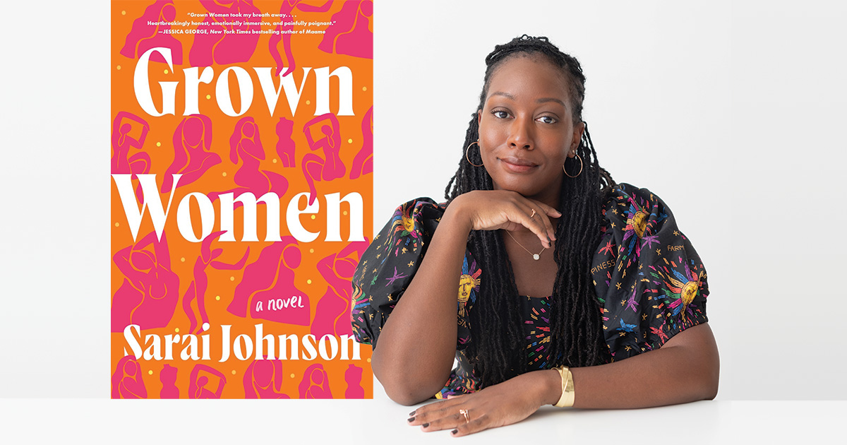 Sarai Johnson and her book Grown Women. Headshot courtesy of Laura Metzler Photography
