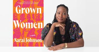 Sarai Johnson and her book Grown Women. Headshot courtesy of Laura Metzler Photography