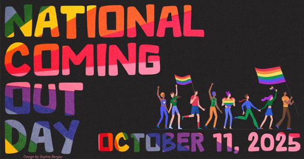 Celebrating National Coming Out Day - October 11, 2025