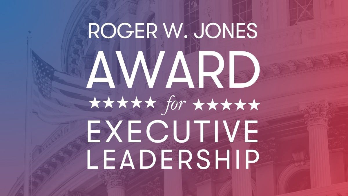 Roger W. Jones Award for Executive Leadership