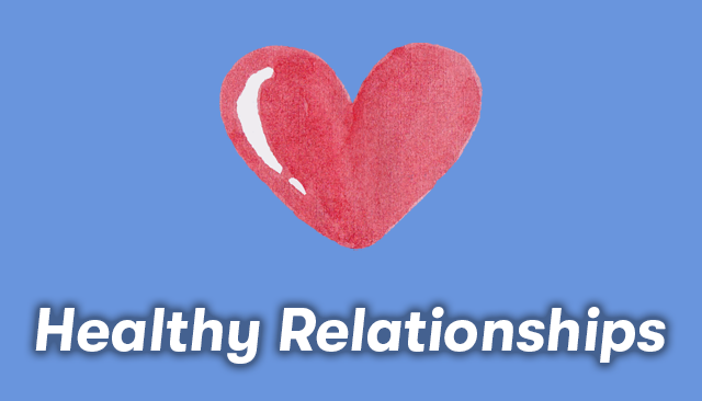 A pink heart with the text, Healthy Relationships, below it.
