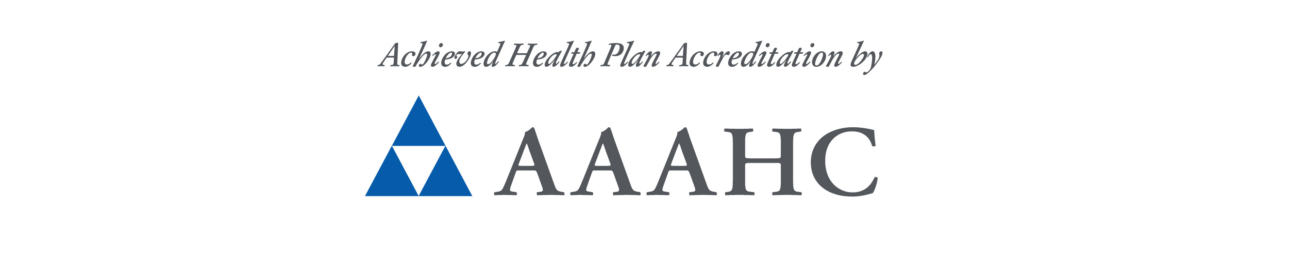 Achieved health plan accreditation by AAAHC